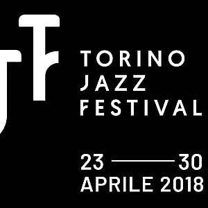 TORINO JAZZ FESTIVAL 23-30 APRILE 2018