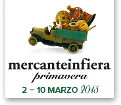 MERCANTE IN FIERA – PARMA.  Dal 02 al 10 Marzo 2013 dalle ore 10.00 alle ore 19.00