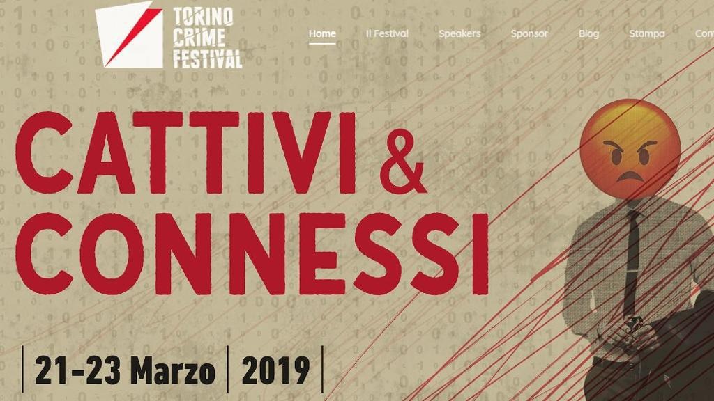 TORINO CRIME FESTIVAL: CATTIVI E CONNESSI DAL 21 AL 23 MARZO