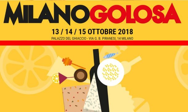 MILANO GOLOSA DAL 13 AL 15 OTTOBRE AL PALAZZO DEL GHIACCIO