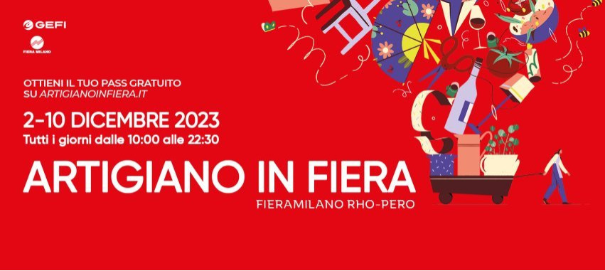 ARTIGIANO IN FIERA 2023 A MILANO DAL 02 AL 10 DICEMBRE