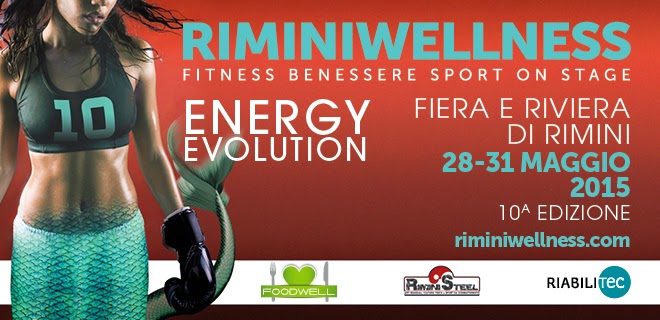 DAL 28 AL 31 MAGGIO RIMINI WELLNESS: ENERGY EVOLUTION