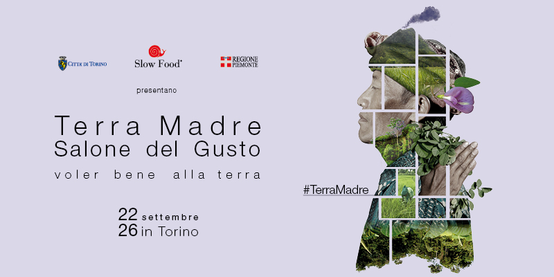 TERRA MADRE SALONE DEL GUSTO A TORINO DAL 22 AL 26 SETTEMBRE