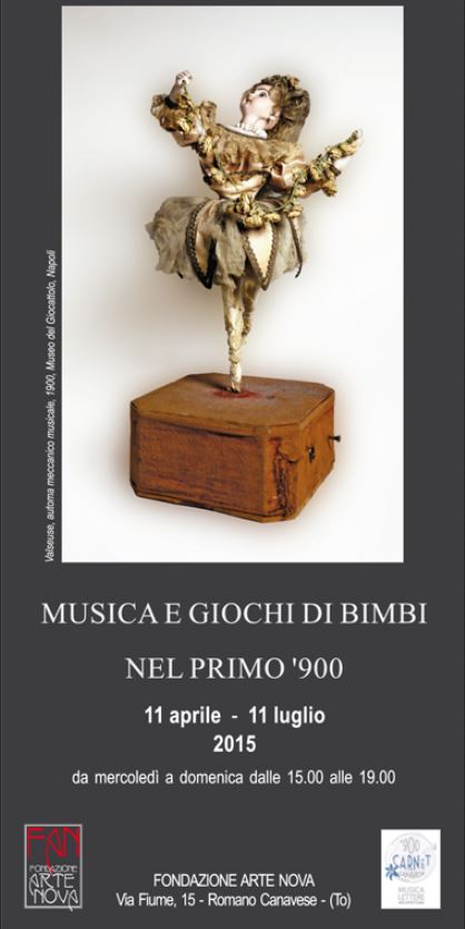 GIOCATTOLI MUSICALI DEL '900 IN MOSTRA PRESSO LA FONDAZIONE ARTE NOVA DI ROMANO CANAVESE