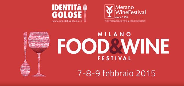 MILANO FOOD&WINE FESTIVAL dal 07 al 09 febbraio 2015