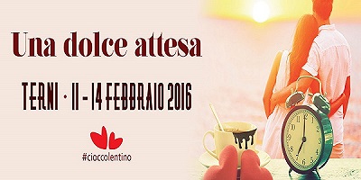 CIOCCOLENTINO 2016 DALL'11 AL 14 FEBBRAIO A TERNI