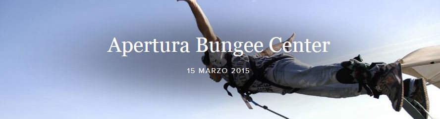 APERTURA BUNGEE CENTER 15 MARZO 2015 - VEGLIO