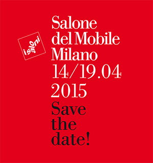 SALONE DEL MOBILE - MILANO DAL 14 AL 19 APRILE 2015