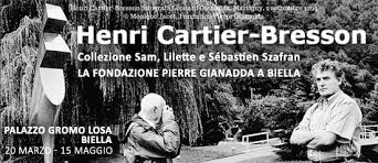 HENRI CARTIER-BRESSON 20 MARZO - 15 MAGGIO 2016 BIELLA PALAZZO GROMO LOSA