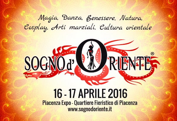 SOGNO D'ORIENTE FESTIVAL: SETTE MONDI DA SCOPRIRE: MAGIA, DANZA, BENESSERE, NATURA, COSPLAY, ARTI MARZIALI, CULTURA ORIENTALE