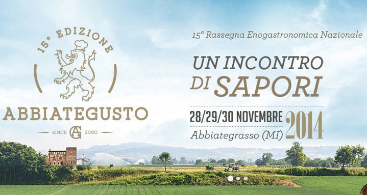 ABBIATEGUSTO 2014 DAL 28 AL 30 NOVEMBRE 15a RASSEGNA ENOGASTRONOMICA NAZIONALE