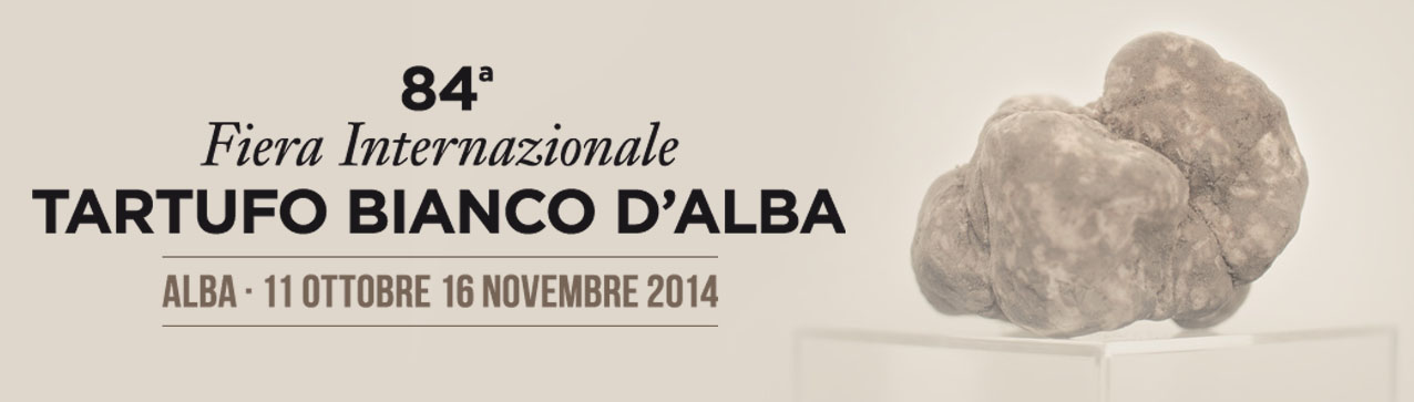 84° FIERA INTERNAZIONALE DEL TARTUFO BIANCO D'ALBA 2014