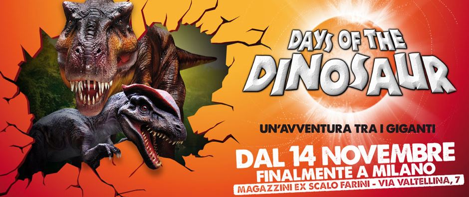 MILANO MOSTRA ALL'EX SCALO FARINI DAYS OF DINOSAUR: UN'AVVENTURA TRA I GIGANTI