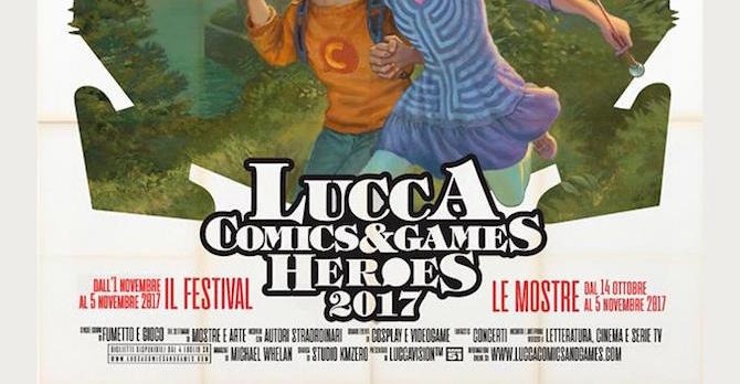 LUCCA COMICS & GAMES 2017 - FESTIVAL INTERNAZIONALE DEL FUMETTO, CINEMA E GIOCO