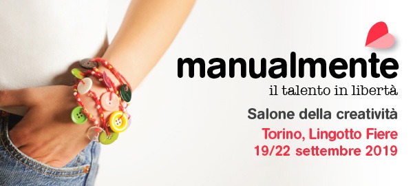 MANUALMENTE TORINO DAL 19 AL 22 SETTEMBRE: IL SALONE DELLA CREATIVITA'