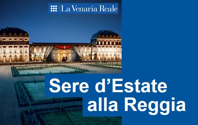 SERE D'ESTATE ALLA REGGIA DI VENARIA REALE - TORINO